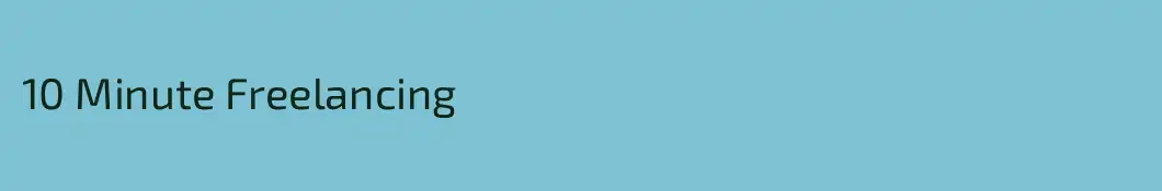 10 Minute Freelancing